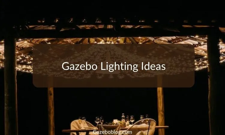 Light Up Your Nights: Gazebo Lighting Ideas You'll Love!